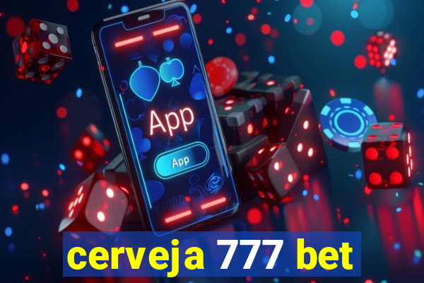 cerveja 777 bet